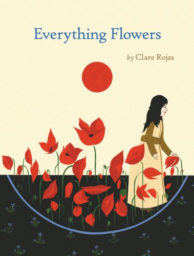 Everything Flowers: Clare Rojas