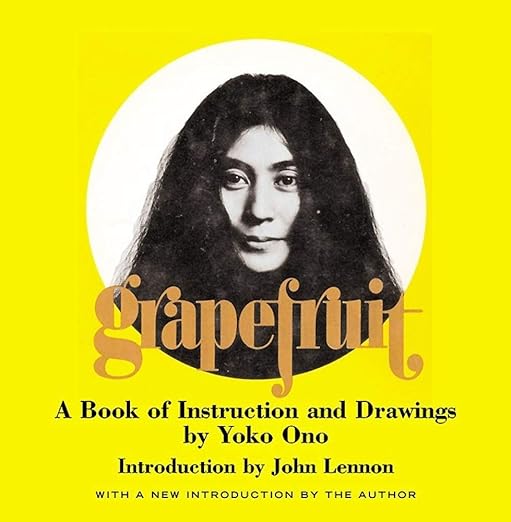 Grapefruit: A Book of Instructions and Drawings - Yoko Ono