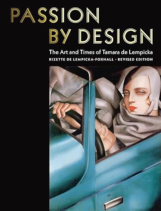 Passion by Design: The Art and Times of Tamara de Lempicka