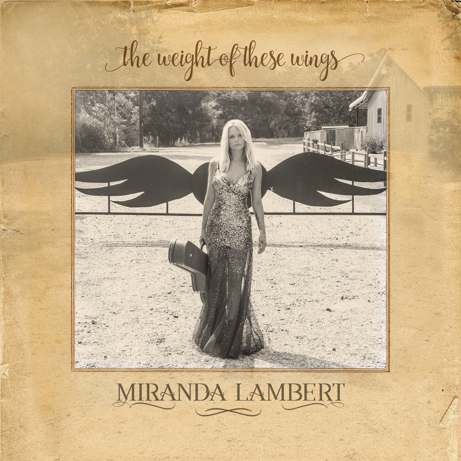 The Weight Of These Wings - Miranda Lambert